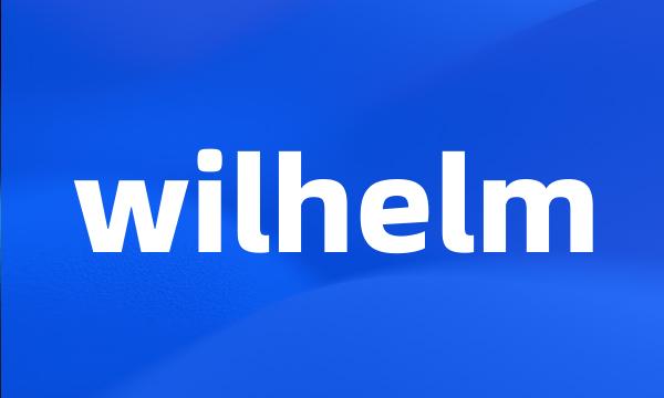 wilhelm