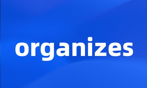 organizes