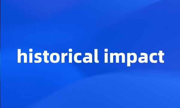 historical impact