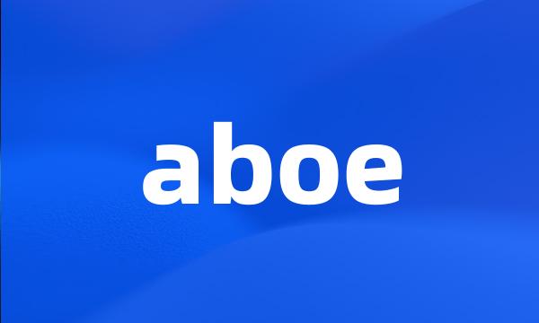 aboe