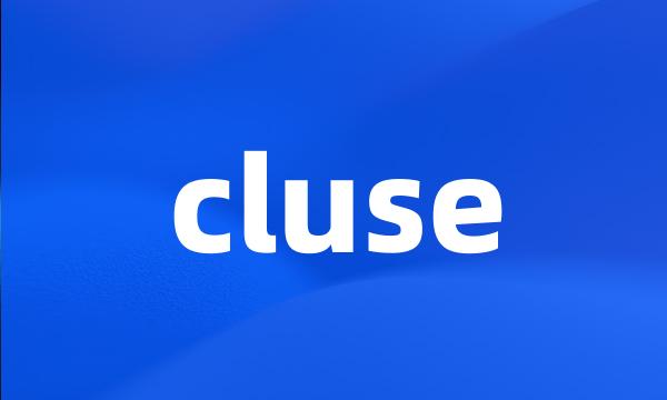 cluse