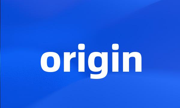 origin