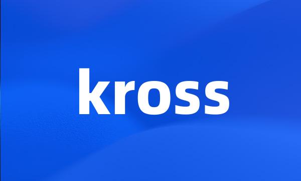 kross