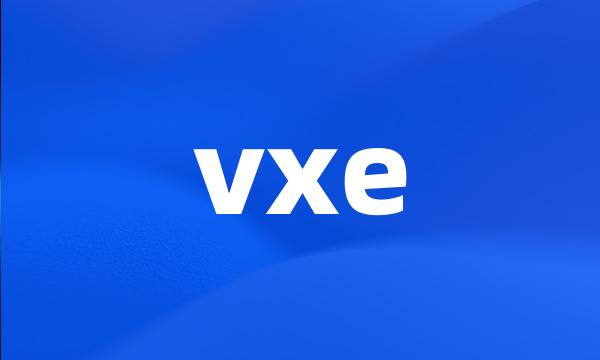 vxe