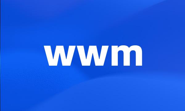 wwm