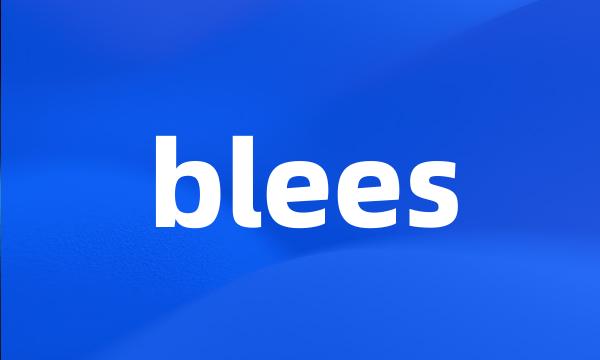 blees