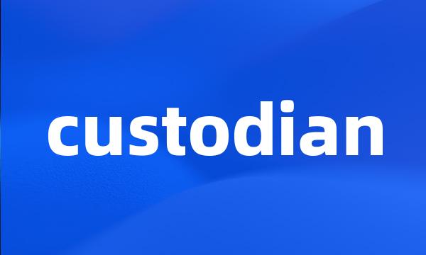 custodian