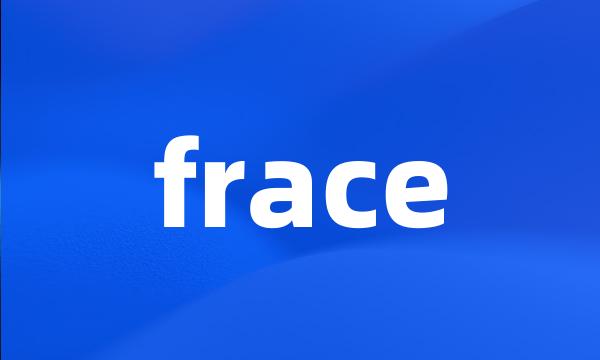 frace