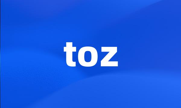 toz