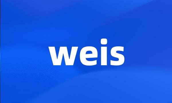 weis