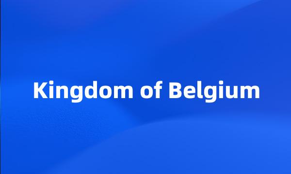 Kingdom of Belgium