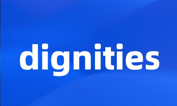 dignities