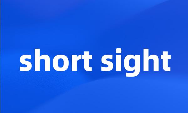 short sight