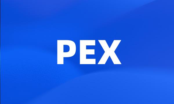 PEX