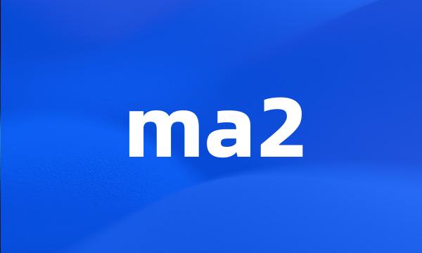 ma2