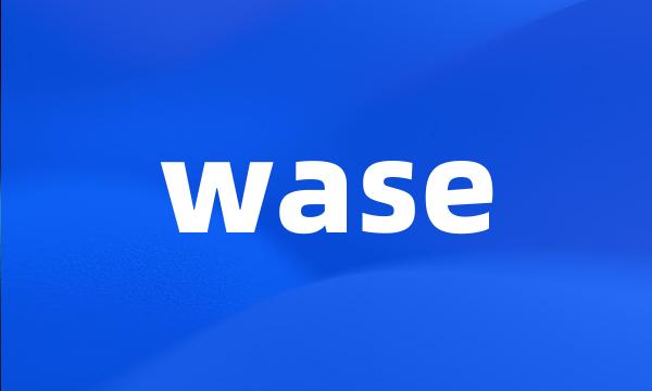 wase