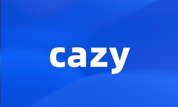 cazy