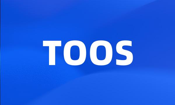 TOOS