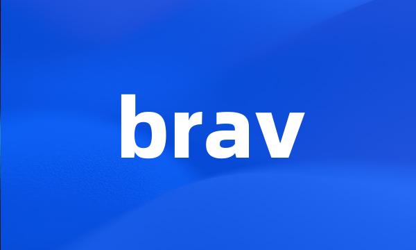 brav