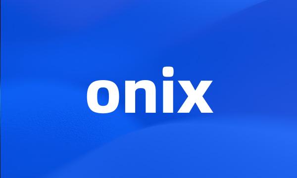 onix