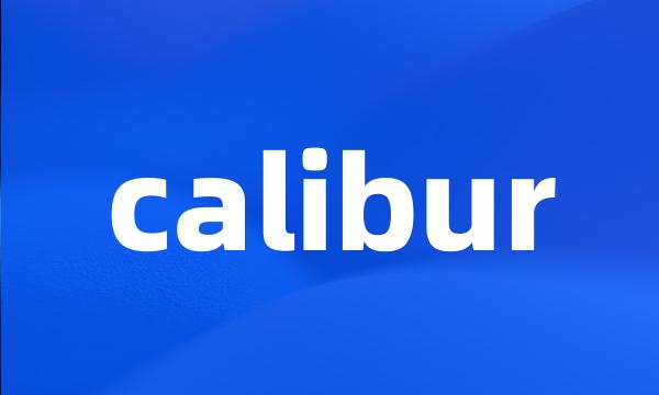 calibur