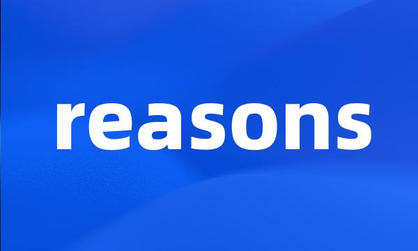 reasons