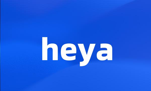 heya