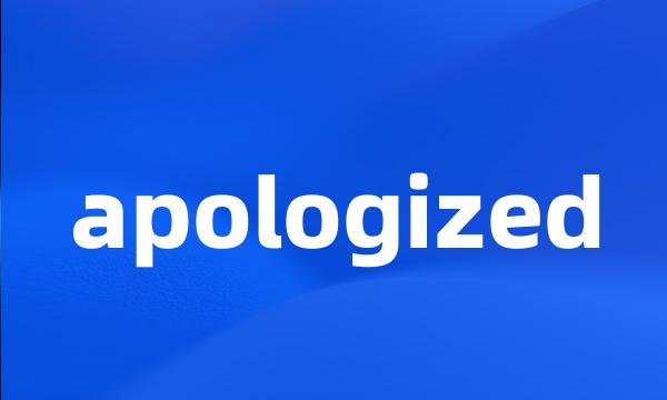 apologized