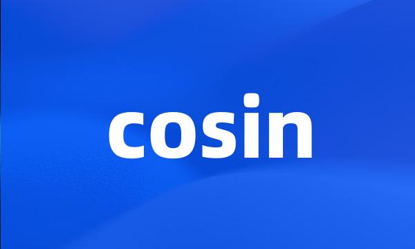 cosin