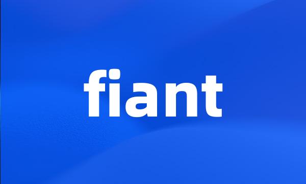 fiant