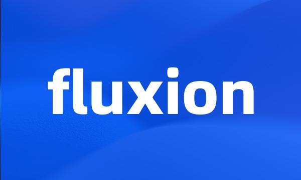 fluxion