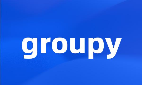 groupy