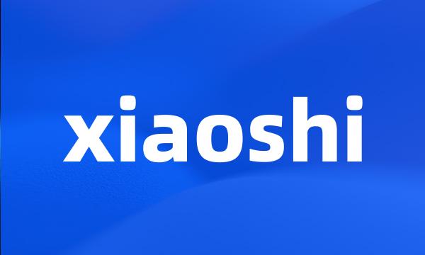 xiaoshi