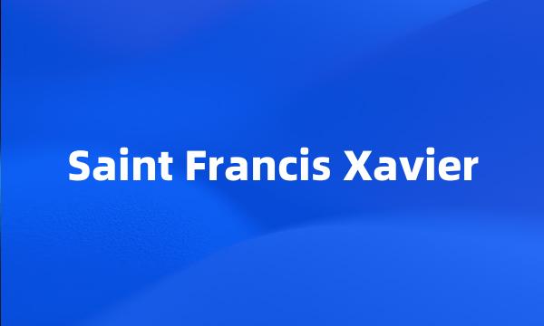 Saint Francis Xavier