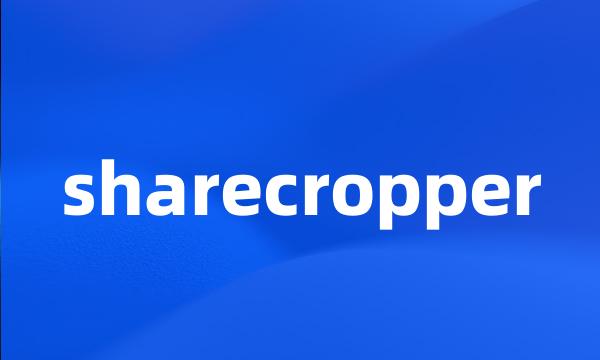 sharecropper