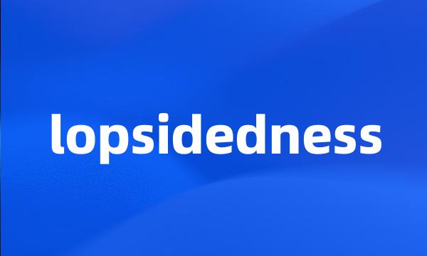 lopsidedness