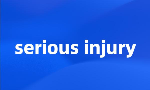 serious injury