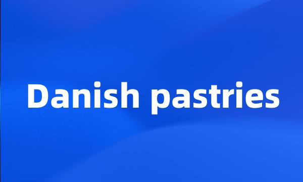 Danish pastries