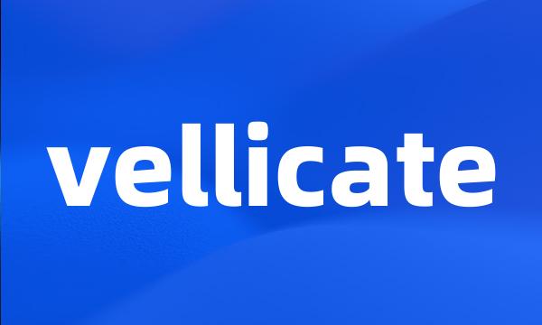 vellicate