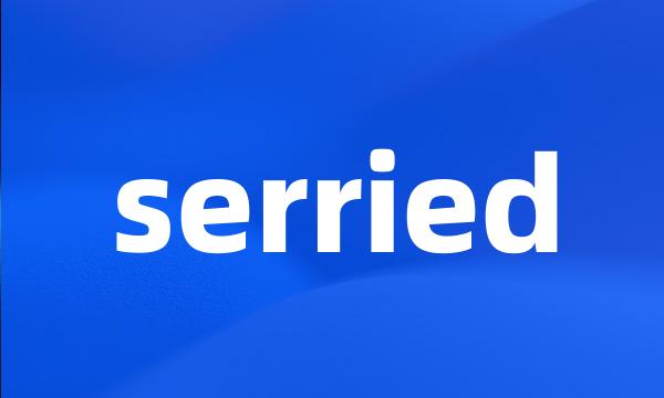 serried