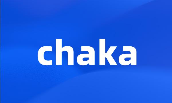 chaka