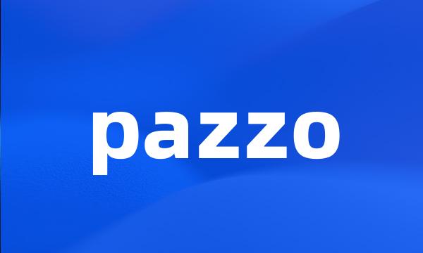 pazzo