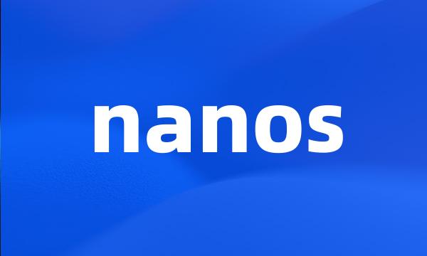 nanos