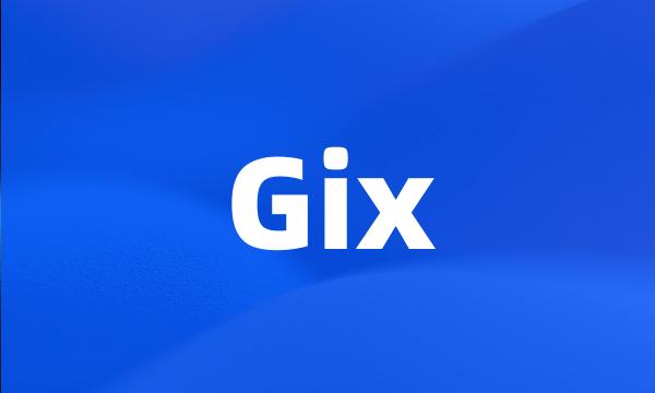 Gix