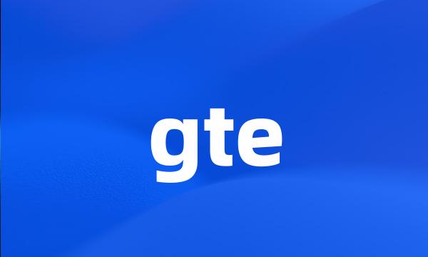 gte