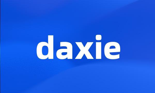 daxie