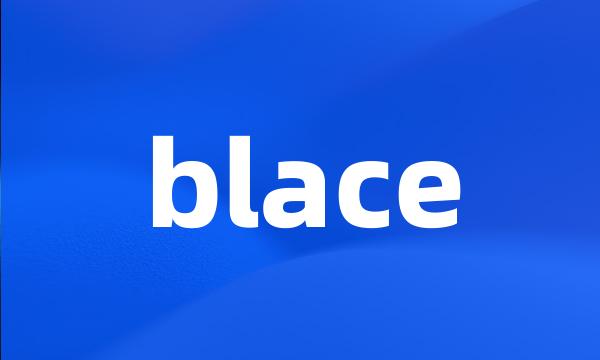 blace