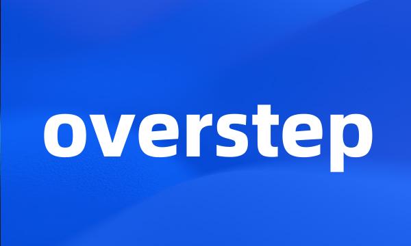 overstep