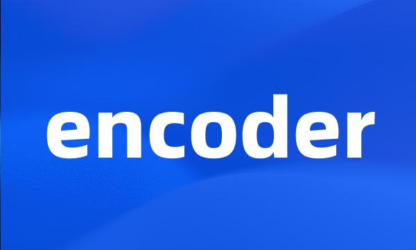 encoder