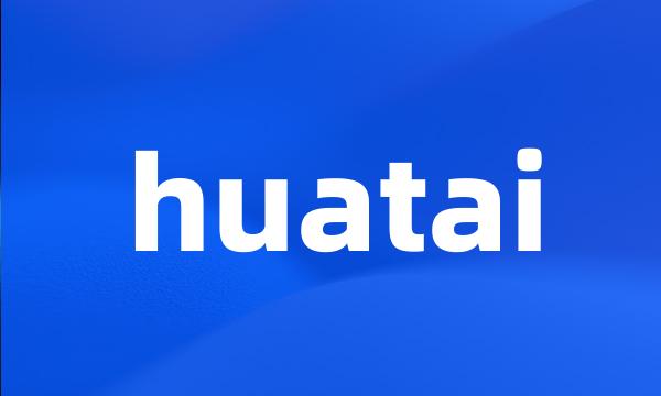 huatai